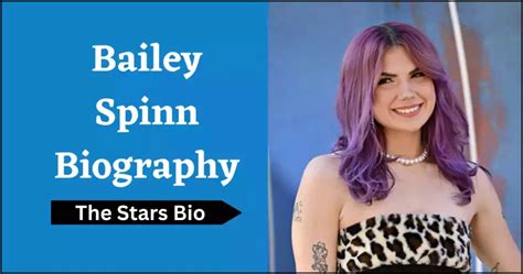 when is bailey spinn birthday|Bailey Spinn Biography, Age, Height, Song, Zodiac,。